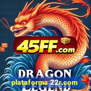 plataforma 22r.com